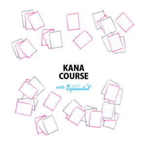 Killing it with Kana Course